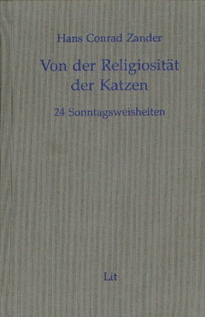 ISBN 9783886605163: 1., Von der Religiosität der Katzen : 24 Sonntagsweisheiten