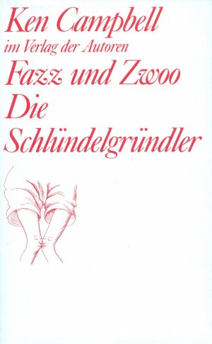 gebrauchtes Buch – Ken Campbell – Fazz und Zwoo. Die Schlündelgründler by Campbell, Ken; Waechter, Friedrich K