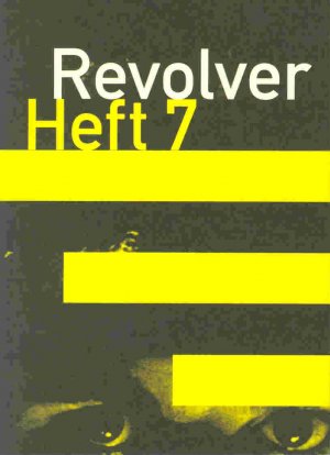 gebrauchtes Buch – Börner, Jens; Heisenberg, Benjamin; Hochhäusler, Christoph; Kutzli, Sebastion – Revolver 7 - Zeitschrift für Film