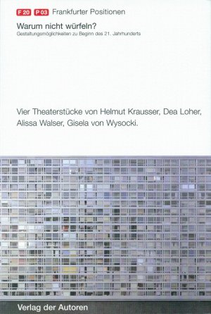 ISBN 9783886612598: Warum nicht würfeln? Gestaltungsmöglichkeiten zu Beginn des 21. Jahrhunderts - Vier Theaterstücke