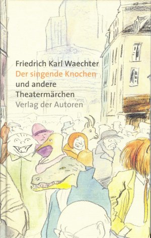 ISBN 9783886612932: Der singende Knochen und andere Theatermärchen