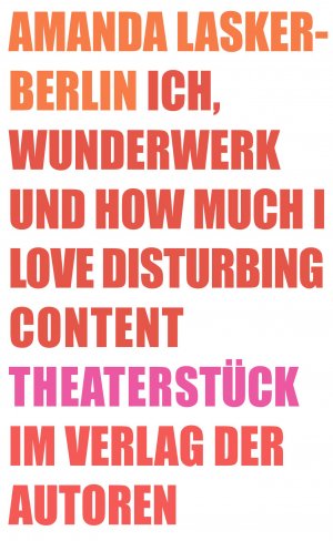 ISBN 9783886614097: Ich, Wunderwerk und How much I love Disturbing Content