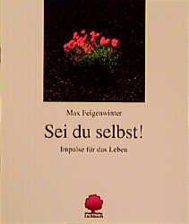 ISBN 9783886711734: Sei du selbst!