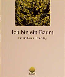 ISBN 9783886711987: Ich bin ein Baum : Ein Gruß zum Geburtstag.