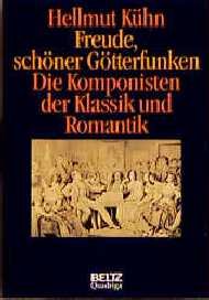 gebrauchtes Buch – Hellmut Kühn – Freude, schöner Götterfunken., Die Komponisten der Klassik und Romantik.