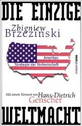 ISBN 9783886793037: Die einzige Weltmacht. Amerikas Strategie der Vorherrschaft (Gebundene Ausgabe) Sowjetunion Weltkrieg 2 Word War II USA Frieden Wohlstand Demokratie UDSSR Russland Zbigniew Brzezinski (Autor)