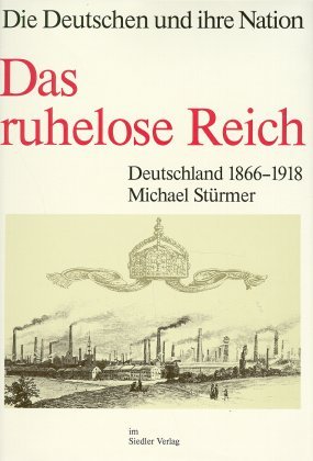 ISBN 9783886800513: Das ruhelose Reich - Deutschland 1866-1918