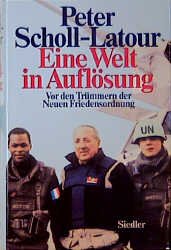 gebrauchtes Buch – Peter Scholl-Latour – Eine Welt in Auflösung. Vor den Trümmern der "neuen Weltordnung".