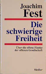 ISBN 9783886805303: Die schwierige Freiheit. Über die offene Flanke der offenen Gesellschaft.