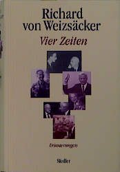 gebrauchtes Buch – Weizsäcker, Richard von – Vier Zeiten : Erinnerungen.