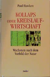 ISBN 9783886806041: Kollaps oder Kreislaufwirtschaft – Wachstum nach dem Vorbild der Natur