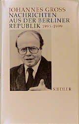 ISBN 9783886806256: Nachrichten aus der Berliner Republik : Notizen aus dem inneren und äußeren Leben 1995 - 1999