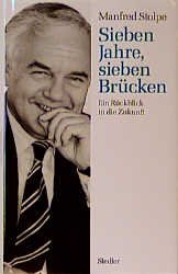 gebrauchtes Buch – Manfred Stolpe – Sieben Jahre, sieben Brücken. Ein Rückblick in die Zukunft - signiert