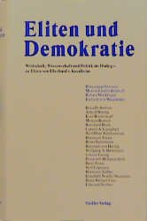 ISBN 9783886806904: Eliten und Demokratie: Wirtschaft, Wissenschaft und Politik im Dialog