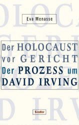 ISBN 9783886807130: Der Holocaust vor Gericht. Der Prozess um David Irving. - signiert