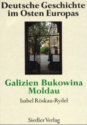 ISBN 9783886807819: Deutsche Geschichte im Osten Europas: Galizien, Bukowina, Moldau