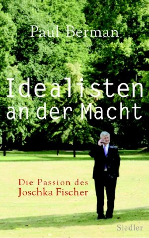 ISBN 9783886808465: Idealisten an der Macht - die Passion des Joschka Fischer