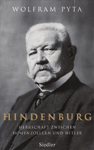 gebrauchtes Buch – Hindenburg, Paul von  – Hindenburg : Herrschaft zwischen Hohenzollern und Hitler.