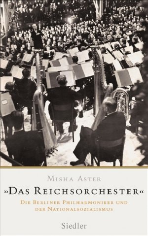 ISBN 9783886808762: 'Das Reichsorchester' – Die Berliner Philharmoniker und der Nationalsozialismus