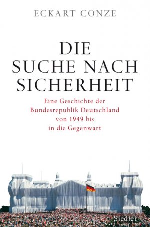 ISBN 9783886809196: Die Suche nach Sicherheit – Eine Geschichte der Bundesrepublik Deutschland von 1949 bis in die Gegenwart