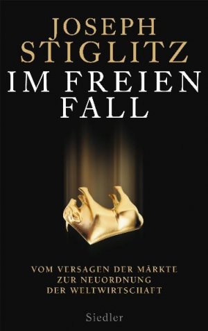 ISBN 9783886809424: Im freien Fall - – Vom Versagen der Märkte zur Neuordnung der Weltwirtschaft