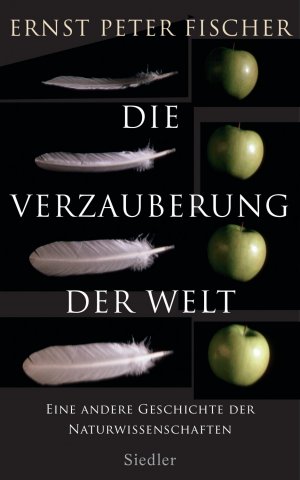 ISBN 9783886809813: Die Verzauberung der Welt - Eine andere Geschichte der Naturwissenschaften