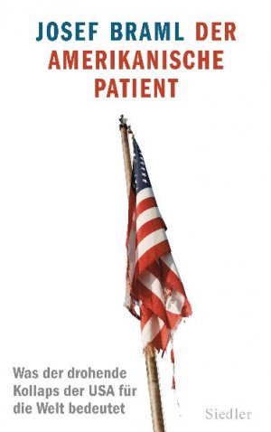 ISBN 9783886809981: Der amerikanische Patient - Was der drohende Kollaps der USA für die Welt bedeutet