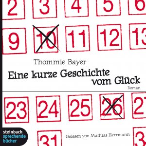 ISBN 9783886986088: Eine kurze Geschichte vom Glück - Roman, autorisierte Hörfassung