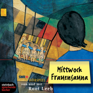 ISBN 9783886988686: Mittwoch Frauensauna - Hörspiel in 2 Rollen. Eine Kooperation mit dem SWR