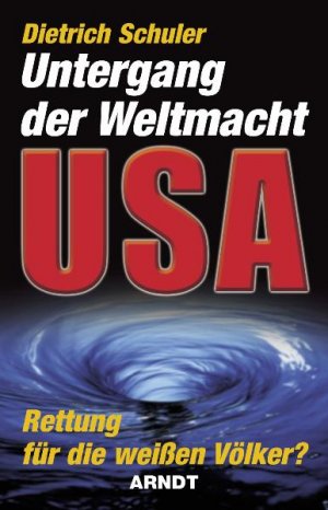 ISBN 9783887410520: Der Untergang der Weltmacht USA - Rettung für die weißen Völker?