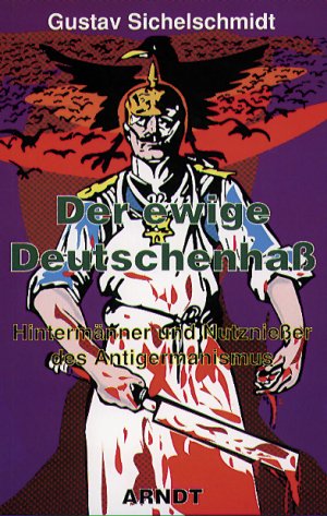 ISBN 9783887411572: Der ewige Deutschenhaß - Hintermänner und Nutznießer des Antigermanismus