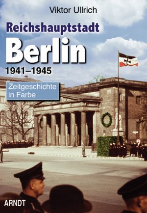 gebrauchtes Buch – Viktor Ullrich – Reichshauptstadt Berlin: 3., 1941 - 1945