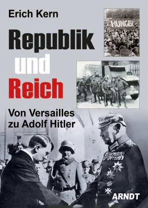 ISBN 9783887413002: Republik und Reich - Von Versailles zu Adolf Hitler