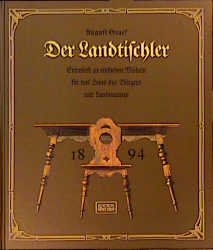 ISBN 9783887462697: Der Landtischler. Entwürfe zu einfachen Möbeln für das Haus des Bürgers und Landmannes. Klassische Vorlagenbücher für den Praktiker, Band 1.