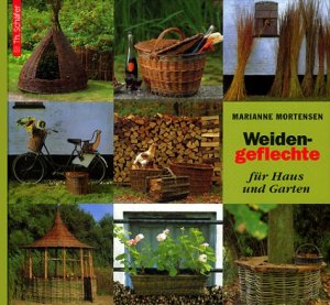 ISBN 9783887464295: Weidengeflechte für Haus und Garten