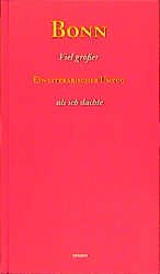 ISBN 9783887471354: Bonn - Viel größer als ich dachte.  Ein literarischer Umzug