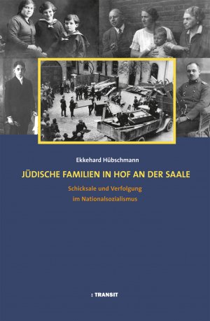 ISBN 9783887473709: Jüdische Familien in Hof an der Saale – Schicksale und Verfolgung im Nationalsozialismus Mit einem Beitrag von Heide Inhetveen über die Geschichte des jüdischen Lehrers Leopold Weil