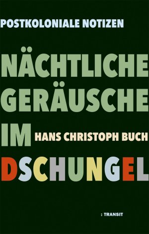 gebrauchtes Buch – Buch, Hans Christoph – Nächtliche Geräusche im Dschungel - Postkoloniale Notizen