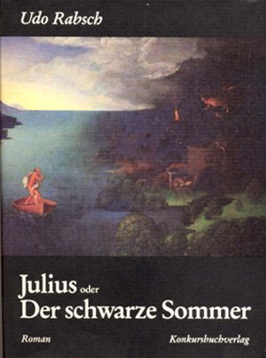 gebrauchtes Buch – Rabsch, Udo Oskar – Julius oder Der schwarze Sommer: Roman