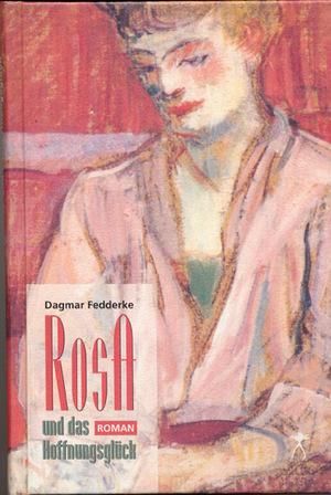 ISBN 9783887691066: Rosa und das Hoffnungsglück – Roman