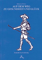 ISBN 9783887781583: Auf dem Weg zu Gesundheit und Glück