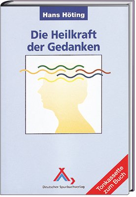 ISBN 9783887781941: Die Heilkraft der Gedanken