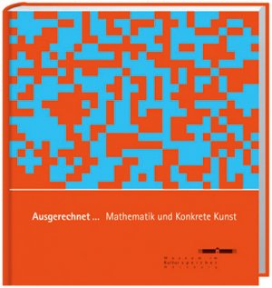 ISBN 9783887783167: Ausgerechnet... Mathematik und Konkrete Kunst