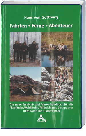 ISBN 9783887783440: Fahrten-Ferne-Abenteuer - Das Survival- und Fahrtenhandbuch für alle Pfadfinder, Waldläufer, Wildnisfahrer, Backpacker, Outdoorer und Globetrotter