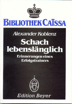 ISBN 9783888052095: Schach lebenslänglich - Erinnerungen eines Erfolgstrainers