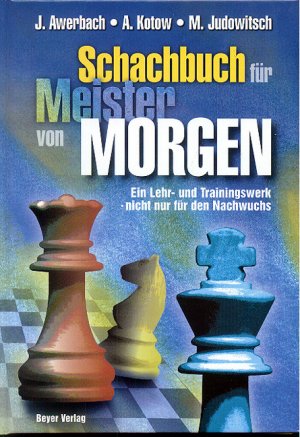 ISBN 9783888052750: Das Schachbuch für Meister von Morgen