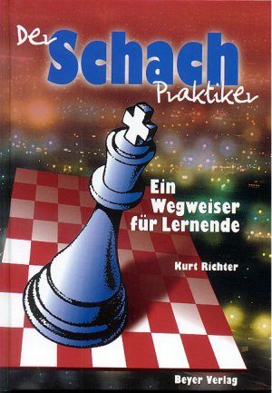 ISBN 9783888052873: Der Schachpraktiker - Ein Wegweiser für Lernende