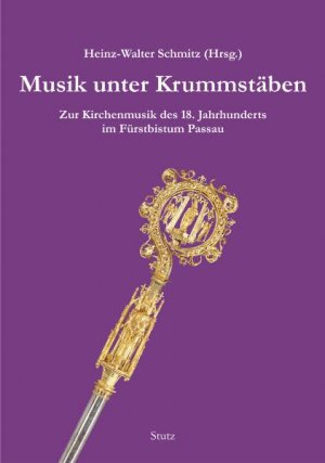 ISBN 9783888491382: Musik unter Krummstäben - Zur Kirchenmusik des 18. Jahrhunderts im Fürstbistum Passau