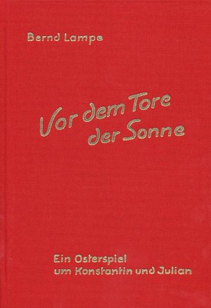 ISBN 9783888610240: Vor dem Tore der Sonne - Ein Osterspiel um Konstantin und Julian