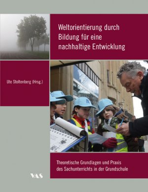 ISBN 9783888645204: Weltorientierung durch Bildung für eine nachhaltige Entwicklung - Theoretische Grundlagen und Praxis des Sachunterrichts in der Grundschule